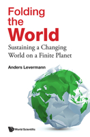 Folding the World: Sustaining a Changing World on a Finite Planet 1800618980 Book Cover
