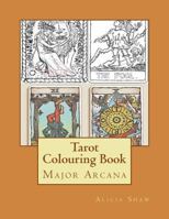 Tarot Colouring Book: Major Arcana Deck 1546848908 Book Cover