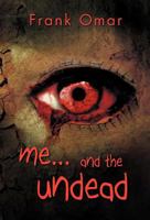 Me...and the Undead 1466903090 Book Cover
