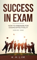 Success In Exam: How to Prepare for Exams Effectively? 1073887995 Book Cover