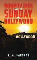 Nobody Dies on a Sunday in Hollywood 103585810X Book Cover
