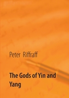 The Gods of Yin and Yang: The Fact and Fiction 9528035485 Book Cover