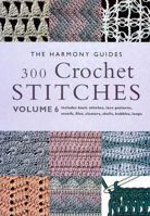 300 Crochet Stitches (The Harmony Guides, V. 6) 1855856387 Book Cover
