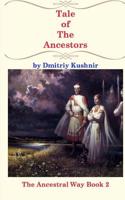 Tale of The Ancestors (The Ancestral Way) (Volume 2) 1726355047 Book Cover