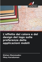 L'effetto del colore e del design del logo sulle preferenze delle applicazioni mobili (Italian Edition) 6208026261 Book Cover