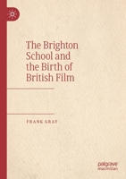 The Brighton School and the Birth of British Film 3030175073 Book Cover