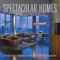 Spectacular Homes of Metro New York: An Exclusive Showcase of New York's Finest Designers 1933415142 Book Cover