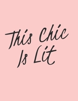 This Chic Is Lit: A Weekly 2020 Planner From Jan 1-Dec 31st One Page Per Week- To Do List ,Gratitude Area To Write In And Stay Organized! Makes A Perfect Gift- 8.5x11 Inches 1693564262 Book Cover