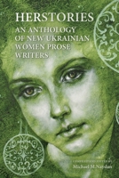 Herstories. An Anthology of New Ukrainian Women Prose Writers 1909156019 Book Cover
