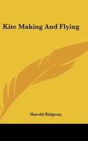 Kite Making and Flying 0517093219 Book Cover