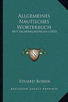 Allgemeines Nautisches Wörterbuch. 1019311266 Book Cover
