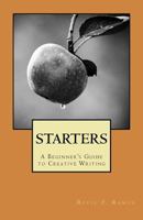 Starters: A Beginner's Guide to Creative Writing 154633999X Book Cover