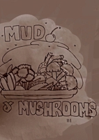 Mud and Mushrooms 1446194787 Book Cover