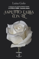 ASPETTO L’ALBA CON TE: LA STORIA DI EMMA - Secondo volume (I Romance) (Italian Edition) B0CPL62PVQ Book Cover