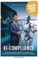KI-Compliance (KI-VO): Der einfache Leitfaden zur sicheren und gesetzeskonformen Nutzung von Künstlicher Intelligenz (German Edition) B0DTNVT263 Book Cover