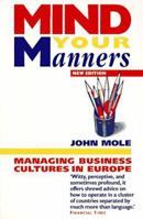 Mind Your Manners: Managing Business Cultures in a Global Europe 1857880854 Book Cover
