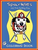 Sparkles the Fire Safety Dog Coloring Book 0981497756 Book Cover