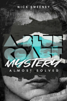A Blue Coast Mystery: Almost Solved 1592110649 Book Cover