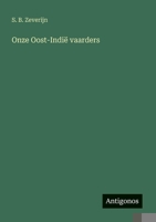 Onze Oost-Indië vaarders (Dutch Edition) 3386909248 Book Cover
