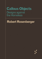 Callous Objects: Designs against the Homeless 1517904404 Book Cover