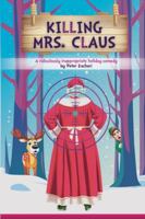 Killing Mrs. Claus: A ridiculously inapproproate holiday comedy B0G3NTPHFF Book Cover