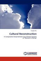 Cultural Reconstruction: A Comparative Study between Two Chinese Versions of "Moment in Peking" 3847303015 Book Cover