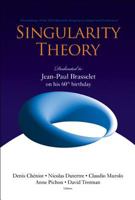 Singularity Theory: Dedicated to Jean-paul Brasselet on His 60th Birthday : Proceedings of the 2005 Marseille Singularity School and Conference, CIRM, Marseille, France, 9812704108 Book Cover