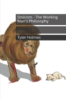 Stoicism - The Working Man's Philosophy B08WP99LL8 Book Cover