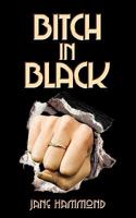 Bitch in Black 1438970692 Book Cover