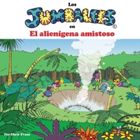 Los Jumbalees en El alienígena amistoso: Una historia sobre alienígenas, para niños de 4 a 8 años ilustrada con dibujos animados en colores (Spanish Edition) 1912135744 Book Cover