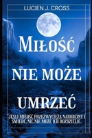milosc nie moze umrzec: kiedy milosc przekracza zycie i smierc, nic nie moze ich rozdzielic B0FVV3YBF4 Book Cover
