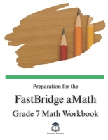 Preparation for the FastBridge aMath Test - Grade 7 Mathematics B0FQPHRXQ8 Book Cover