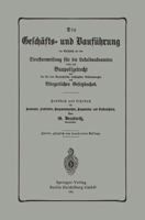 Die Geschafts- Und Baufuhrung Im Anschluss an Die Dienstanweisung Fur Die Lokalbaubeamten Sowie Das Baupolizeirecht Und Die Fur Den Bautechniker Wichtigsten Bestimmungen Des Burgerlichen Gesetzbuches 3662324040 Book Cover