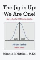 The Jig is Up: We Are One! 1450219861 Book Cover