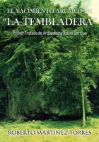 El Yacimiento Arcaico de "La Tembladera": Primer tratado de arqueología nativa boricua (Spanish Edition) 1720611491 Book Cover