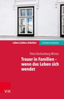 Trauer in Familien - Wenn Das Leben Sich Wendet 3525405103 Book Cover