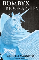 Bombyx Biographies: Book One B0F198KZLH Book Cover