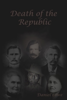 Death of the Republic: Jesse W. James and the Emperors new Clothes 1670916820 Book Cover