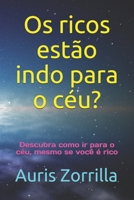 Os ricos estão indo para o céu?: Descubra como ir para o céu, mesmo se você é rico (Portuguese Edition) B08B3B3DDP Book Cover