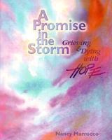 A Promise in the Storm: Grieving & Dying With Hope 0884893669 Book Cover