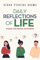 Daily Reflections of Life: Poems and Pieces to Ponder 1669837998 Book Cover