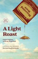 A Light Roast: Conversations with my Dead Dad B0FWQZDF6T Book Cover