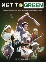 Net To Green: Legacy of Light and Lens: An Intertwined Family Saga B0DC7V77LW Book Cover