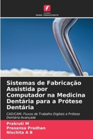 Sistemas de Fabricação Assistida por Computador na Medicina Dentária para a Prótese Dentária (Portuguese Edition) 6630239733 Book Cover