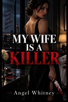 My Wife Is a Killer (The Twisted Love Series by Angel Whitney) B0GMCP9L6L Book Cover