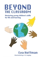 Beyond The Classroom: Nurturing young children's skills for life and learning B0FLF2SZD1 Book Cover