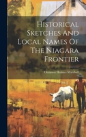 Historical Sketches And Local Names Of The Niagara Frontier 1019552557 Book Cover