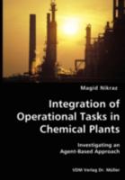 Integration of Operational Tasks in Chemical Plants- Investigating an Agent-Based Approach 3836428334 Book Cover