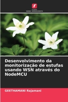 Desenvolvimento da monitorização de estufas usando WSN através do NodeMCU 6205886197 Book Cover