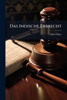 Das Indische Erbrecht (1873) 1147214212 Book Cover